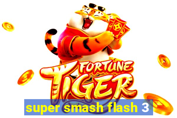 super smash flash 3